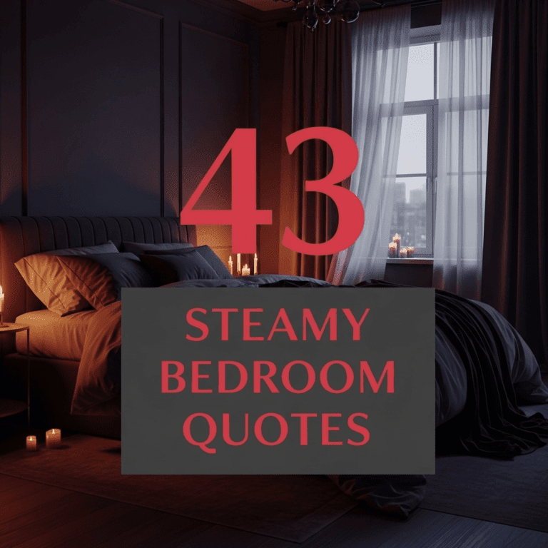 Steamy bedroom quotes: 43 ways to ignite the spark